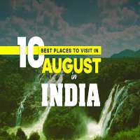 Places To Visit In August
